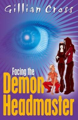 Facing the Demon Headmaster by Gillian Cross