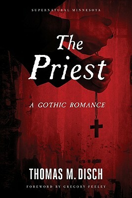 The Priest: A Gothic Romance by Thomas M. Disch