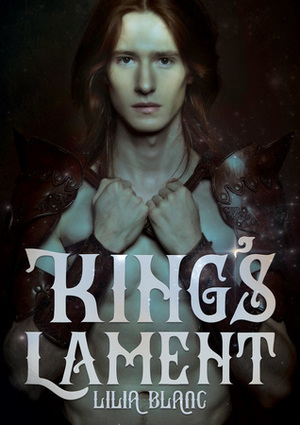 King's Lament by Lilia Blanc