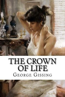 The Crown of Life by George Gissing