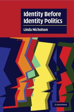 Identity Before Identity Politics by Linda J. Nicholson