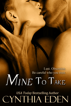 Mine to Take by Cynthia Eden