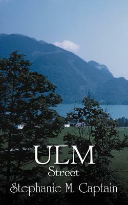 Ulm Street by Stephanie M. Captain