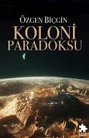 Koloni Paradoksu by Özgen Biçgin