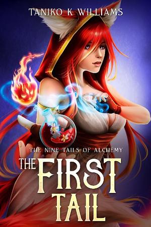 The First Tail by Taniko K Williams