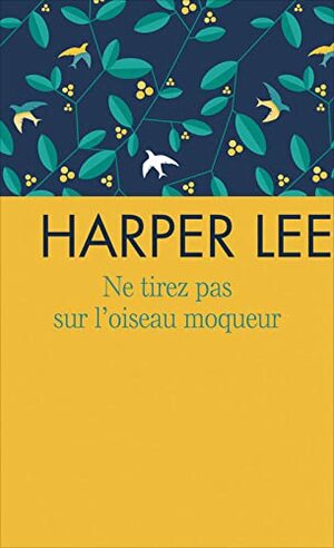 Ne Tirez Pas Sur l'Oiseau Moqueur by Isabelle Hausser, Harper Lee