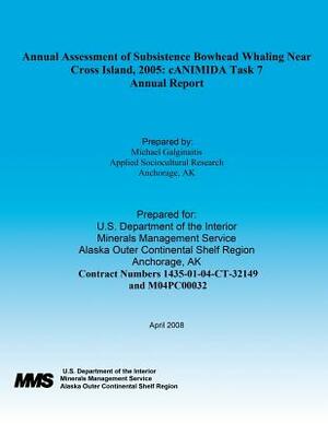 Annual Assessment of Subsistence Bowhead Whaling Near Cross Island, 2005: cANIMIDA Task 7 Annual Report by Michael Galginaitis