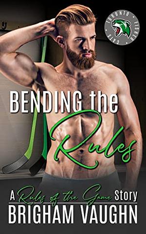 Bending the Rules by Brigham Vaughn