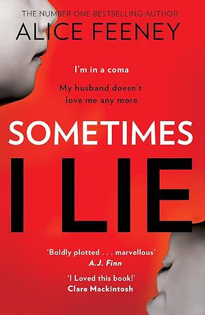 Sometimes I Lie by Alice Feeney