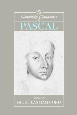 The Cambridge Companion to Pascal by Nicholas Hammond
