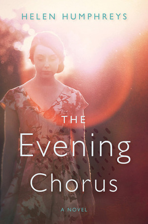 The Evening Chorus by Helen Humphreys