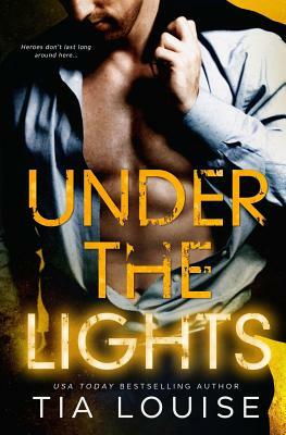 Under the Lights: The Bright Lights Duet by Tia Louise