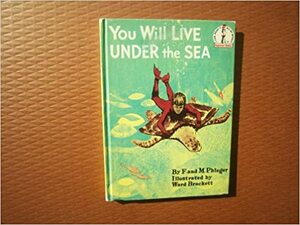 You Will Live under the Sea by Marjorie Phleger, Fred Phleger