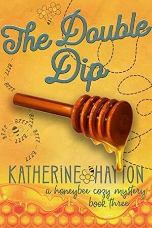 The Double Dip by Katherine Hayton