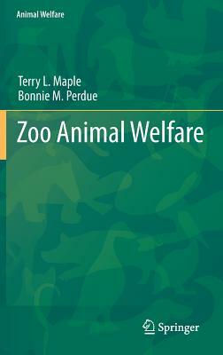 Zoo Animal Welfare by Terry Maple, Bonnie M. Perdue