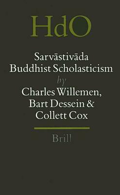 Sarv&#257;stiv&#257;da Buddhist Scholasticism by Bart Dessein, Collett Cox, Charles Willemen