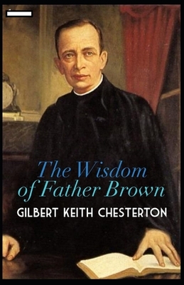 The Wisdom of Father Brown annotated by G.K. Chesterton