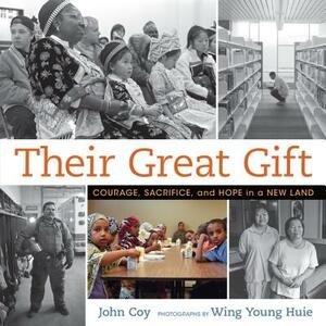 Their Great Gift: Courage, Sacrifice, and Hope in a New Land by John Coy