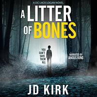 A Litter of Bones by JD Kirk