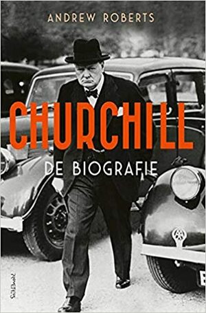 Churchill. De biografie by Andrew Roberts