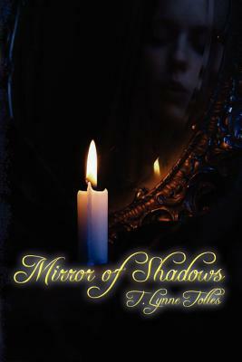 Mirror of Shadows by T. Lynne Tolles
