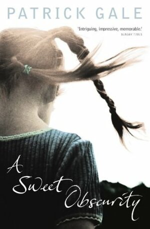 A Sweet Obscurity by Patrick Gale