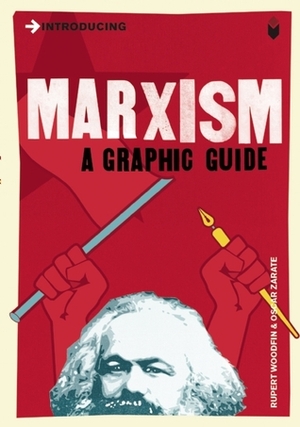 Introducing Marxism: A Graphic Guide by Rupert Woodfin, Oscar Zárate
