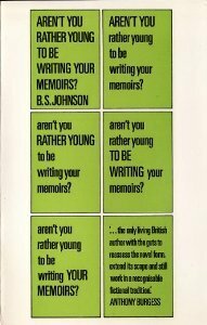Aren't You Rather Young to be Writing Your Memoirs? by B.S. Johnson