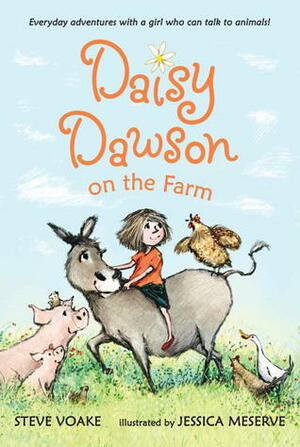 Daisy Dawson on the Farm by Jessica Meserve, Steve Voake