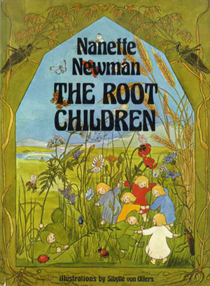 The Root Children by Nanette Newman, Sibylle von Olfers