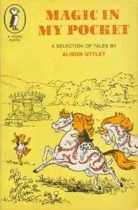 Magic in My Pocket: A Selection of Tales by Alison Uttley