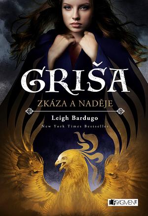 Griša – Zkáza a naděje, Volume 3 by Leigh Bardugo