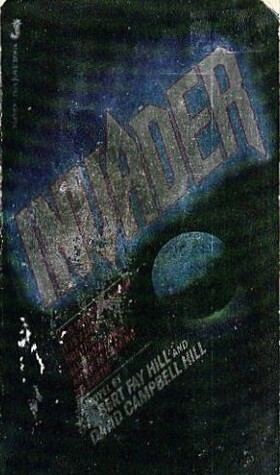 Invader by Albert Fay Hill, David Campbell Hill