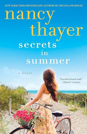 Secrets in Summer: A Novel by Nancy Thayer, Nancy Thayer