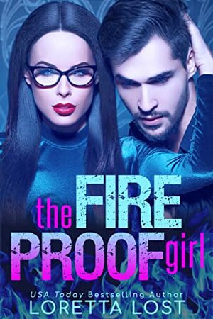 The Fireproof Girl by Loretta Lost