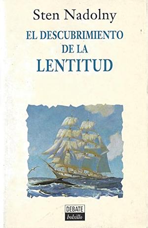 El descubrimiento de la lentitud by Sten Nadolny