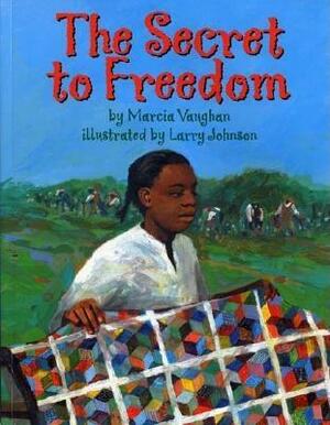 The Secret to Freedom by Larry Johnson, Marcia K. Vaughan
