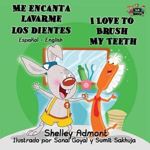 Me encanta lavarme los dientes I Love to Brush My Teeth: Spanish English Bilingual Edition by Kidkiddos Books, Shelley Admont