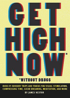Get High Now Without Drugs by James Nestor