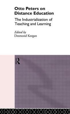 Otto Peters on Distance Education: The Industrialization of Teaching and Learning by 