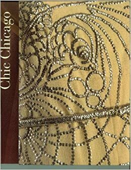 Chic Chicago - Couture Treasures from the Chicago History Museum by Rosemary K. Adams, Timothy A. Long, Valerie Steele