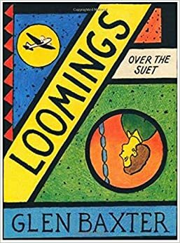 Loomings Over The Suet by Glen Baxter