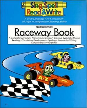 Raceway Book: A Total Language Arts Curriculum, 36 Steps to Independent Reading Ability by Jeanette Cason, Janet Brewer, Sue Dickson