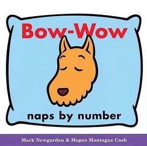 Bow-Wow Naps by Number by Mark Newgarden, Mark Newgarden, Megan Montague Cash