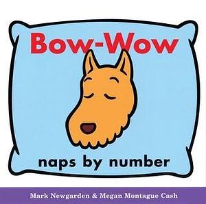 Bow-Wow Naps by Number by Megan Montague Cash, Mark Newgarden, Mark Newgarden