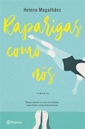 Raparigas Como Nós by Helena Magalhães