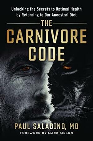 The Carnivore Code by Mark Sisson, Paul Saladino