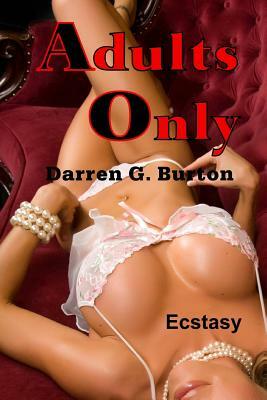 Adults Only: Ecstasy by Darren G. Burton