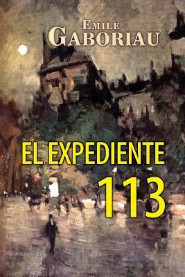 El expediente 113 by Émile Gaboriau