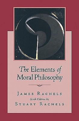 The Elements of Moral Philosophy by James Rachels